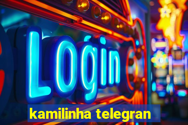 kamilinha telegran